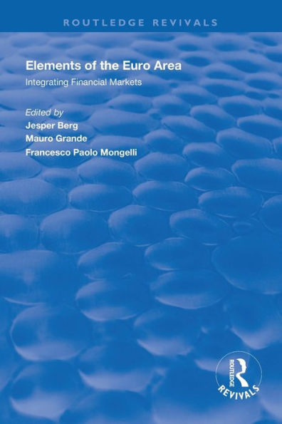 Elements of the Euro Area: Integrating Financial Markets / Edition 1
