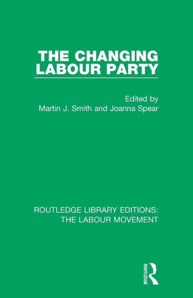 The Changing Labour Party / Edition 1