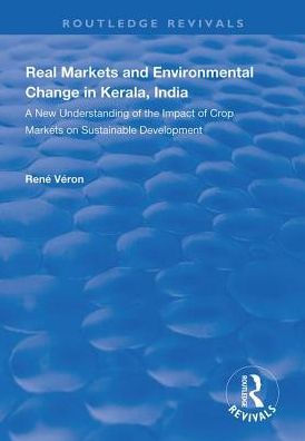 Real Markets and Environmental Change Kerala, India: A New Understanding of the Impact Crop on Sustainable Development