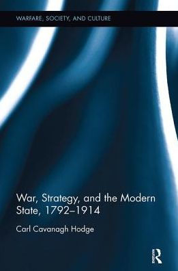 War, Strategy and the Modern State, 1792-1914