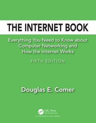 the Internet Book: Everything You Need to Know about Computer Networking and How Works