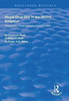 Illegal Drug Use in the United Kingdom: Prevention, Treatment and Enforcement