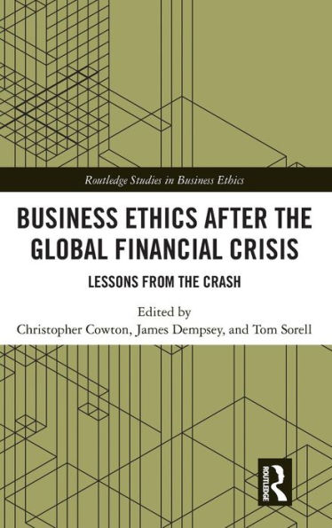 Business Ethics After The Global Financial Crisis: Lessons from Crash