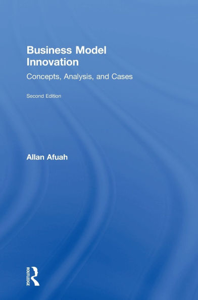 Business Model Innovation: Concepts, Analysis, and Cases