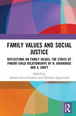Family Values and Social Justice: Reflections on Values: the Ethics of Parent-Child Relationships by H. Brighouse A. Swift