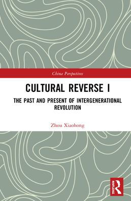 Cultural Reverse I: The Past and Present of Intergenerational Revolution / Edition 1