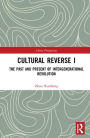 Cultural Reverse I: The Past and Present of Intergenerational Revolution
