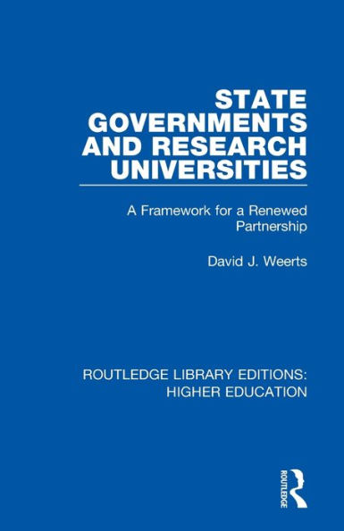 State Governments and Research Universities: A Framework for a Renewed Partnership / Edition 1