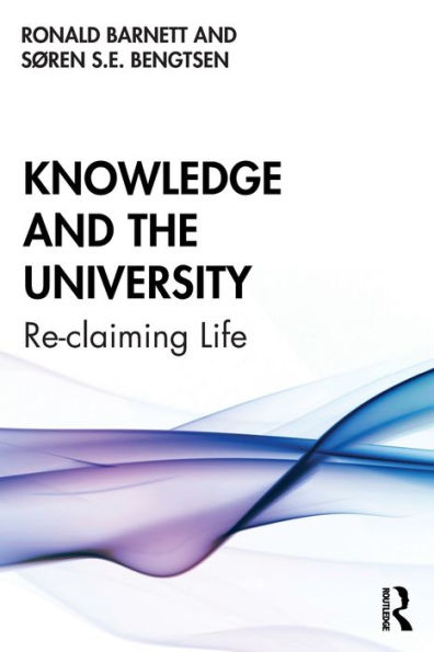 Knowledge and the University: Re-claiming Life / Edition 1