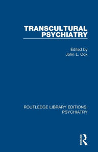 Title: Transcultural Psychiatry / Edition 1, Author: John L. Cox