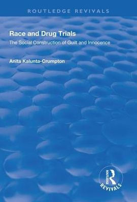 Race and Drug Trials: The Social Construction of Guilt and Innocence