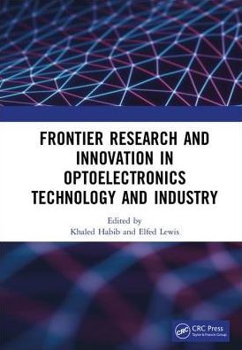 Frontier Research and Innovation in Optoelectronics Technology and Industry: Proceedings of the 11th International Symposium on Photonics and Optoelectronics (SOPO 2018), August 18-20, 2018, Kunming, China