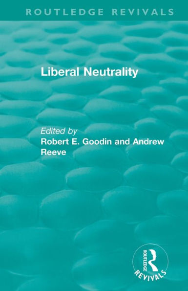 Liberal Neutrality / Edition 1