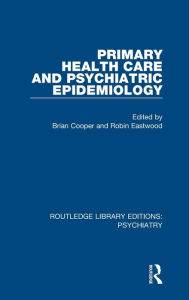 Title: Primary Health Care and Psychiatric Epidemiology, Author: Brian Cooper