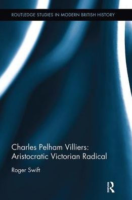 Charles Pelham Villiers: Aristocratic Victorian Radical