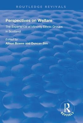 Perspectives on Welfare: Experience of Minority Ethnic Groups in Scotland / Edition 1