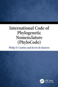 Title: International Code of Phylogenetic Nomenclature (PhyloCode) / Edition 1, Author: Kevin de Queiroz