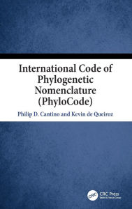 Title: International Code of Phylogenetic Nomenclature (PhyloCode) / Edition 1, Author: Kevin de Queiroz