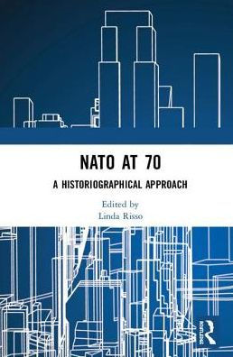 NATO at 70: A Historiographical Approach / Edition 1