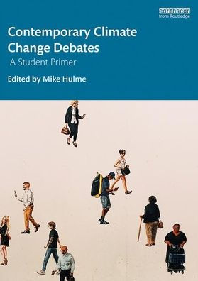 Contemporary Climate Change Debates: A Student Primer