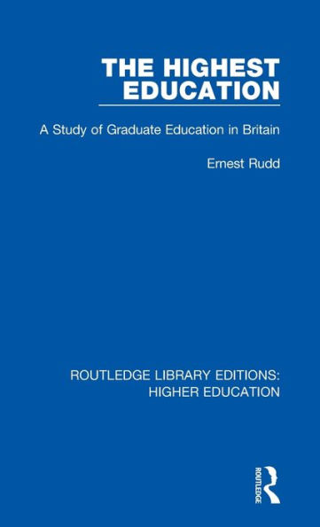 The Highest Education: A Study of Graduate Education Britain