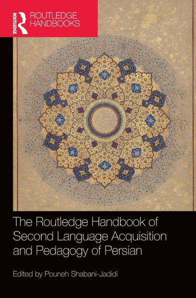 The Routledge Handbook of Second Language Acquisition and Pedagogy of Persian