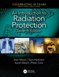 Title: An Introduction to Radiation Protection / Edition 7, Author: Alan Martin