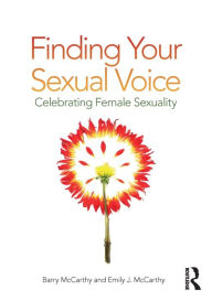 Title: Finding Your Sexual Voice: Celebrating Female Sexuality, Author: Barry McCarthy