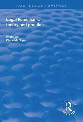 Legal Feminisms: Theory and Practice