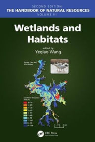 Title: Wetlands and Habitats / Edition 2, Author: Yeqiao Wang