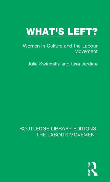 What's Left?: Women Culture and the Labour Movement
