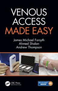 Title: Venous Access Made Easy / Edition 1, Author: James Forsyth