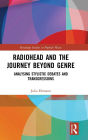 Radiohead and the Journey Beyond Genre: Analysing Stylistic Debates and Transgressions