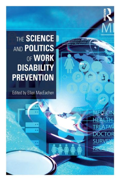 The Science and Politics of Work Disability Prevention / Edition 1