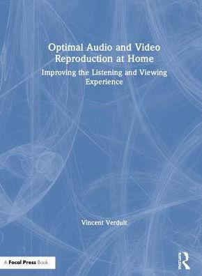 Optimal Audio and Video Reproduction at Home: Improving the Listening and Viewing Experience / Edition 1