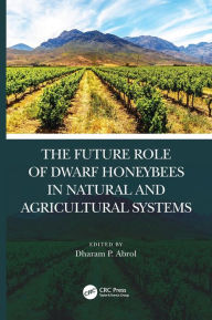 Title: The Future Role of Dwarf Honey Bees in Natural and Agricultural Systems, Author: DP Abrol