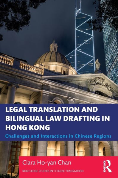 Legal Translation and Bilingual Law Drafting Hong Kong: Challenges Interactions Chinese Regions
