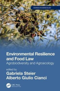 Title: Environmental Resilience and Food Law: Agrobiodiversity and Agroecology / Edition 1, Author: Gabriela Steier