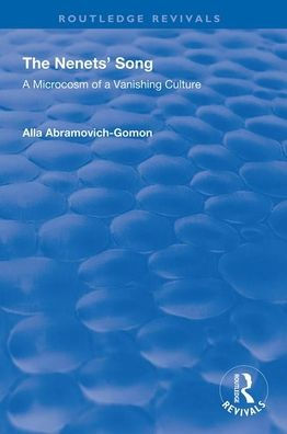 The Nenets' Song: A Microcosm of a Vanishing Culture / Edition 1