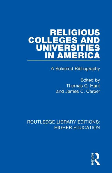 Religious Colleges and Universities America: A Selected Bibliography