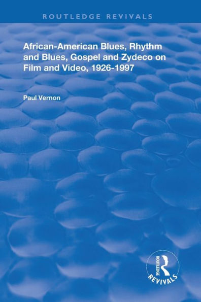 African-American Blues, Rhythm and Blues, Gospel and Zydeco on Film and Video, 1924-1997 / Edition 1