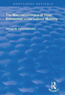 The Macroeconomics of Open Economies Under Labour Mobility
