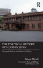 The Political History of Modern Japan: Foreign Relations and Domestic Politics