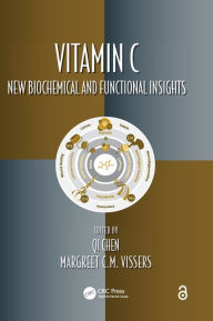 Title: Vitamin C: New Biochemical and Functional Insights / Edition 1, Author: Qi Chen