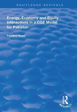 Energy, Economy and Equity Interactions in a CGE Model for Pakistan / Edition 1