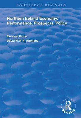 Northern Ireland Economy: Performance, Prospects and Policy / Edition 1