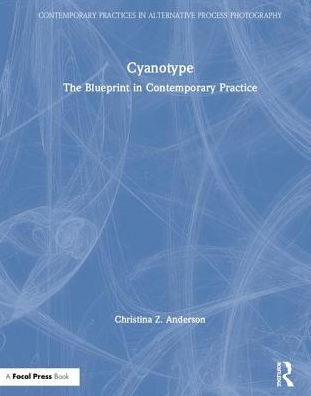 Cyanotype: The Blueprint in Contemporary Practice