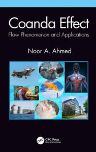 Title: Coanda Effect: Flow Phenomenon and Applications / Edition 1, Author: Noor A Ahmed