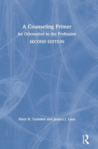 A Counseling Primer: An Orientation to the Profession / Edition 2