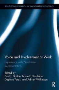 Title: Voice and Involvement at Work: Experience with Non-Union Representation, Author: Paul J. Gollan